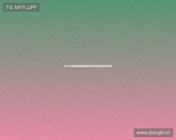 看nba球赛软件免费畅享高清直播精彩赛事攻略更多实用推荐平台大全